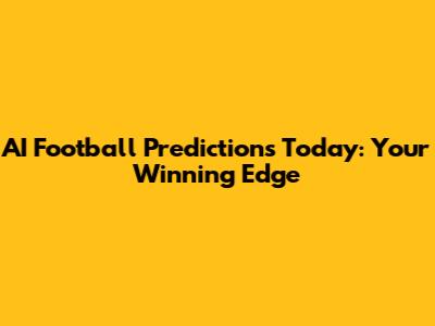 AI Football Predictions Today: Your Winning Edge