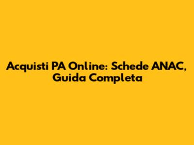 Acquisti PA Online: Schede ANAC, Guida Completa