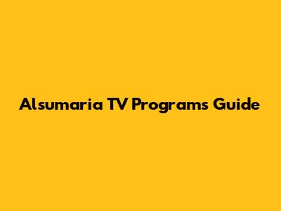 Alsumaria TV Programs Guide