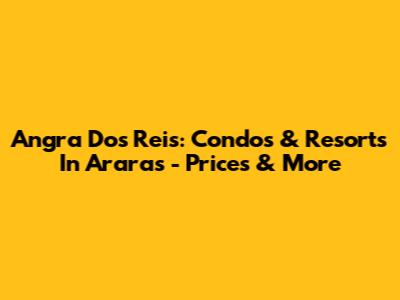 Angra Dos Reis: Condos & Resorts In Araras - Prices & More
