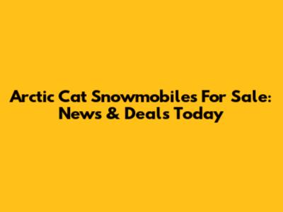 Arctic Cat Snowmobiles For Sale: News & Deals Today