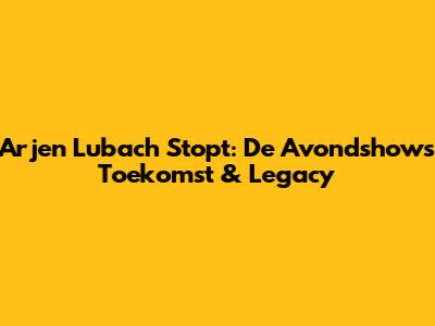 Arjen Lubach Stopt: De Avondshow's Toekomst & Legacy