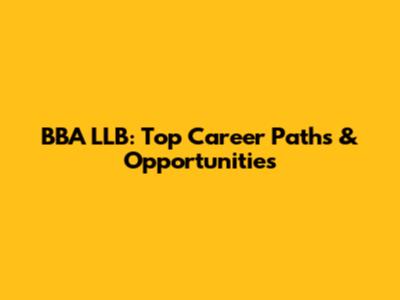 BBA LLB: Top Career Paths & Opportunities