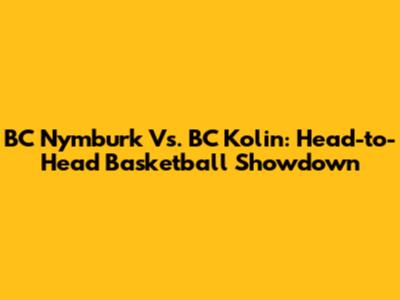 BC Nymburk Vs. BC Kolin: Head-to-Head Basketball Showdown