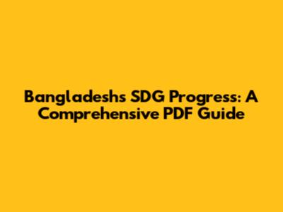 Bangladesh's SDG Progress: A Comprehensive PDF Guide