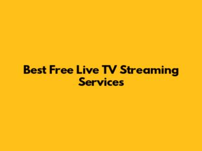 Best Free Live TV Streaming Services