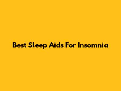Best Sleep Aids For Insomnia