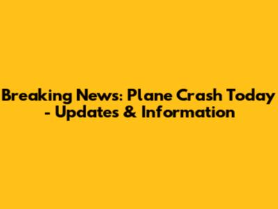 Breaking News: Plane Crash Today - Updates & Information