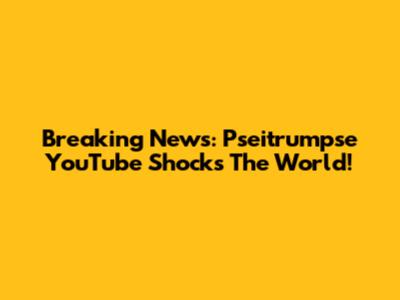Breaking News: Pseitrumpse YouTube Shocks The World!