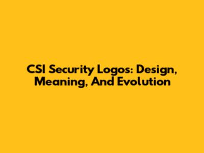 CSI Security Logos: Design, Meaning, And Evolution