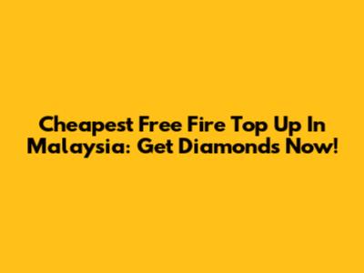 Cheapest Free Fire Top Up In Malaysia: Get Diamonds Now!