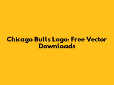 Chicago Bulls Logo: Free Vector Downloads