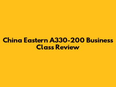 China Eastern A330-200 Business Class Review