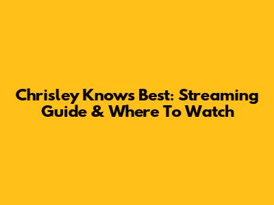 Chrisley Knows Best: Streaming Guide & Where To Watch