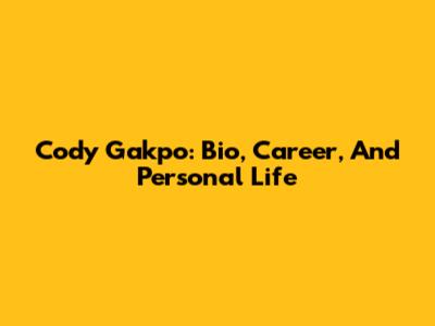 Cody Gakpo: Bio, Career, And Personal Life