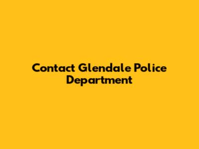 Contact Glendale Police Department