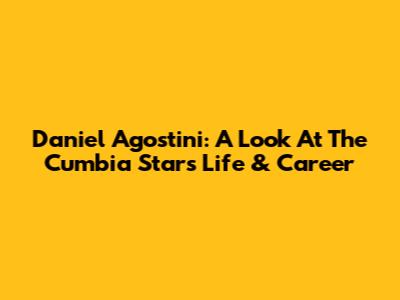 Daniel Agostini: A Look At The Cumbia Star's Life & Career
