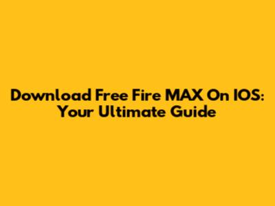 Download Free Fire MAX On IOS: Your Ultimate Guide