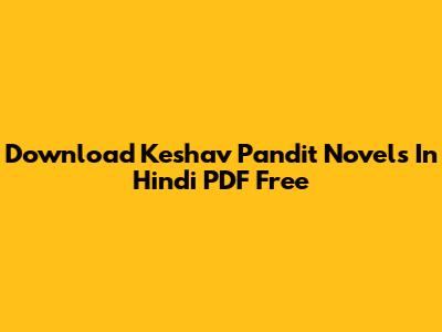 Download Keshav Pandit Novels In Hindi PDF Free