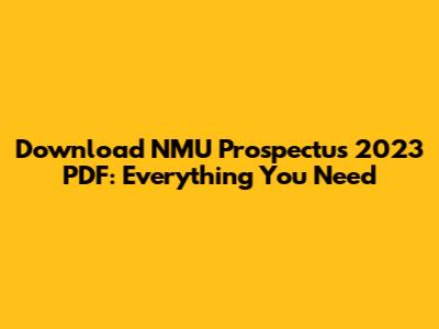 Download NMU Prospectus 2023 PDF: Everything You Need