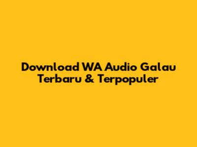 Download WA Audio Galau Terbaru & Terpopuler