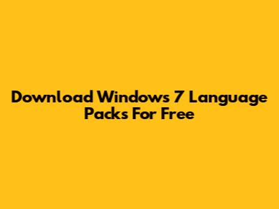 Download Windows 7 Language Packs For Free