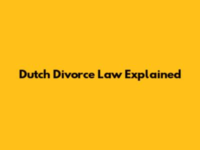Dutch Divorce Law Explained