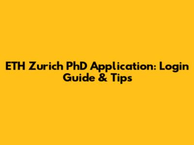 ETH Zurich PhD Application: Login Guide & Tips