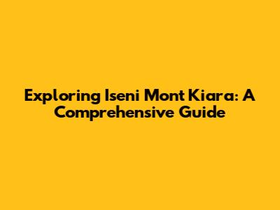 Exploring Iseni Mont Kiara: A Comprehensive Guide