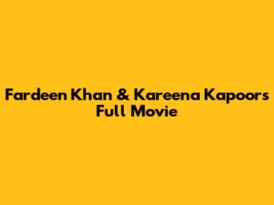 Fardeen Khan & Kareena Kapoor's Full Movie