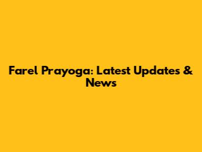 Farel Prayoga: Latest Updates & News