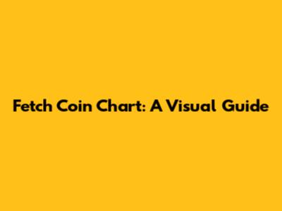 Fetch Coin Chart: A Visual Guide