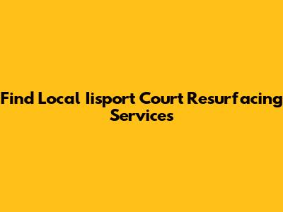 Find Local Iisport Court Resurfacing Services