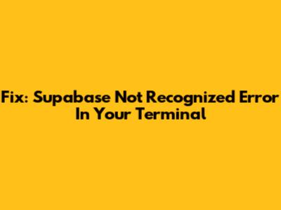 Fix: 'Supabase Not Recognized' Error In Your Terminal
