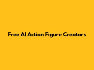 Free AI Action Figure Creators