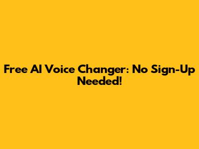 Free AI Voice Changer: No Sign-Up Needed!