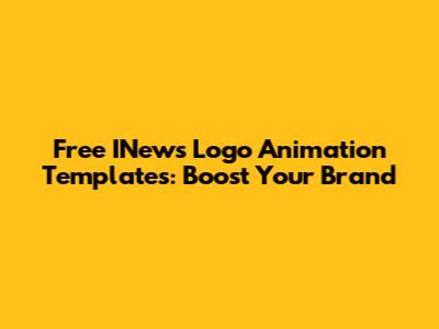 Free INews Logo Animation Templates: Boost Your Brand