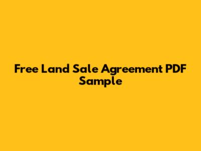 Free Land Sale Agreement PDF Sample