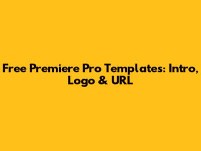 Free Premiere Pro Templates: Intro, Logo & URL