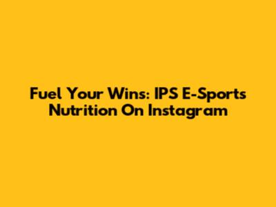 Fuel Your Wins: IPS E-Sports Nutrition On Instagram