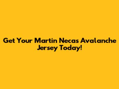 Get Your Martin Necas Avalanche Jersey Today!