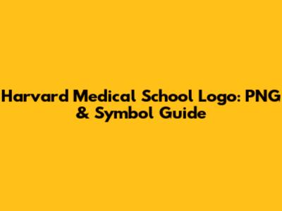 Harvard Medical School Logo: PNG & Symbol Guide
