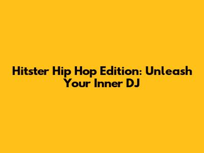 Hitster Hip Hop Edition: Unleash Your Inner DJ