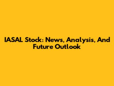 IASAL Stock: News, Analysis, And Future Outlook