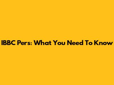 IBBC Pers: What You Need To Know