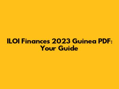 ILOI Finances 2023 Guinea PDF: Your Guide