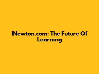 INewton.com: The Future Of Learning