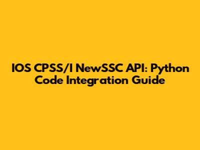 IOS CPSS/I NewSSC API: Python Code Integration Guide