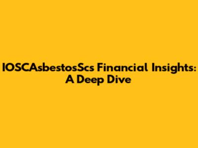 IOSCAsbestosSc's Financial Insights: A Deep Dive