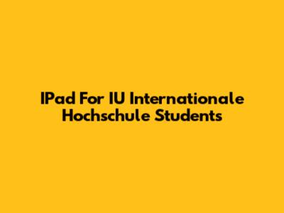 IPad For IU Internationale Hochschule Students
